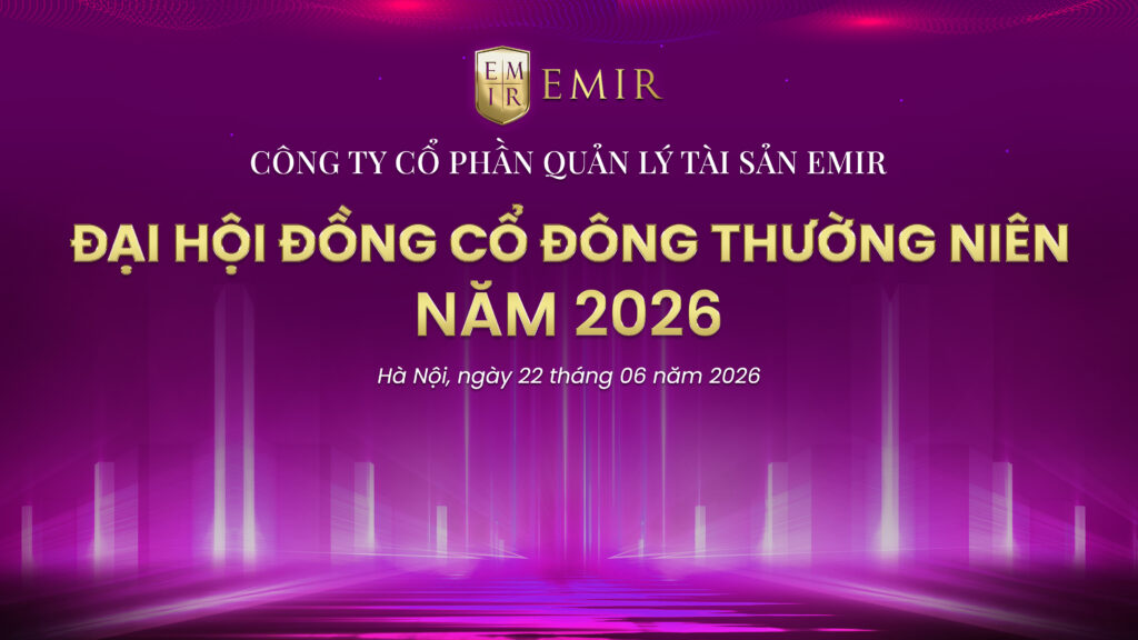 Công ty Cổ phần Quản lý Tài sản EMIR tổ chức thành công Đại hội đồng cổ đông thường niên năm 2026