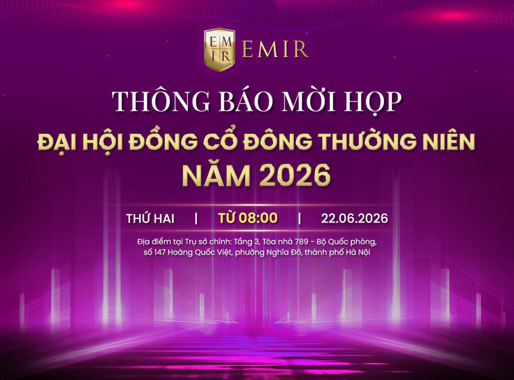Công ty Cổ phần Quản lý Tài sản EMIR thông báo mời họp Đại hội đồng cổ đông thường niên năm 2026