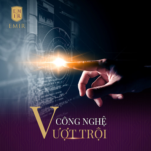 EMIR sở hữu nền tảng công nghệ vượt trội.